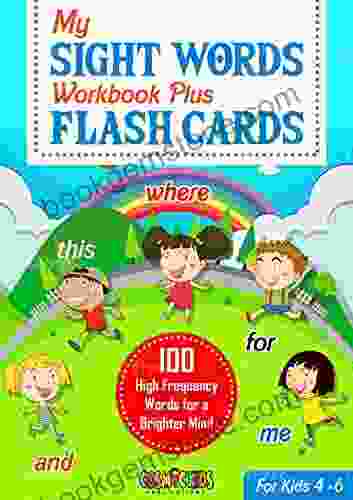 My Sight Words Workbook Plus Flash Cards: The First 100 High Frequency Words For A Brighter Mind Ages 4 6