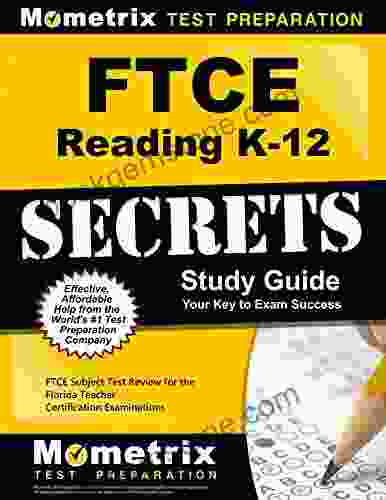 FTCE Reading K 12 Secrets Study Guide: FTCE Test Review For The Florida Teacher Certification Examinations
