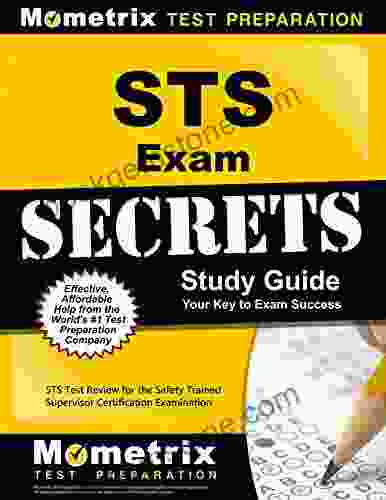 STS Exam Secrets Study Guide: STS Test Review For The Safety Trained Supervisor Certification Examination