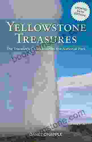 Yellowstone Treasures: The Traveler S Companion To The National Park