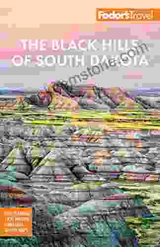 Fodor S The Black Hills Of South Dakota: With Mount Rushmore And Badlands National Park (Full Color Travel Guide)